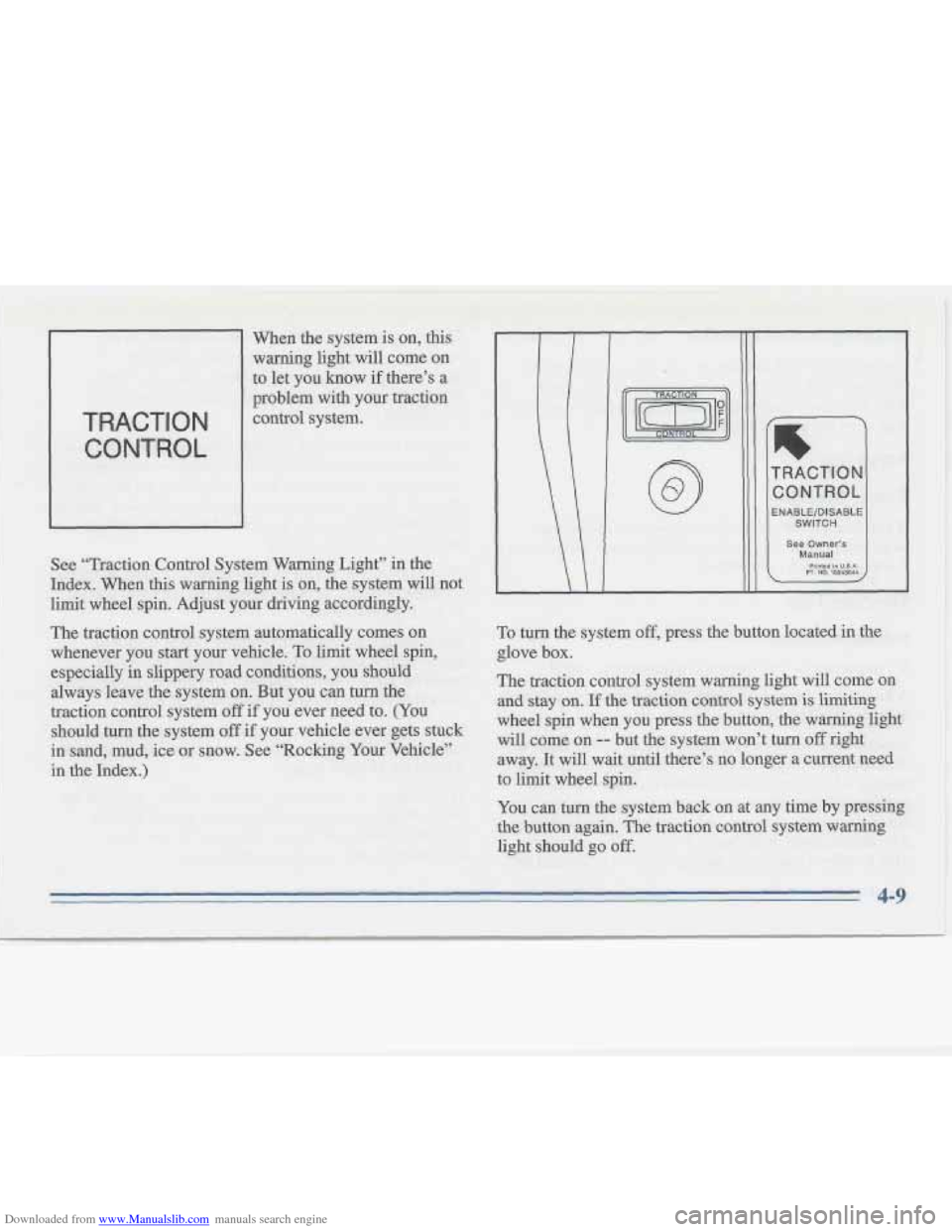CADILLAC FLEETWOOD 1996 2.G Owners Manual Downloaded from www.Manualslib.com manuals search engine TlRACTlmO 1\1~ 
CONTROL 
When the system is on, this 
warning light will come on 
to let you how if theres a 
problem with ycittr traction 
