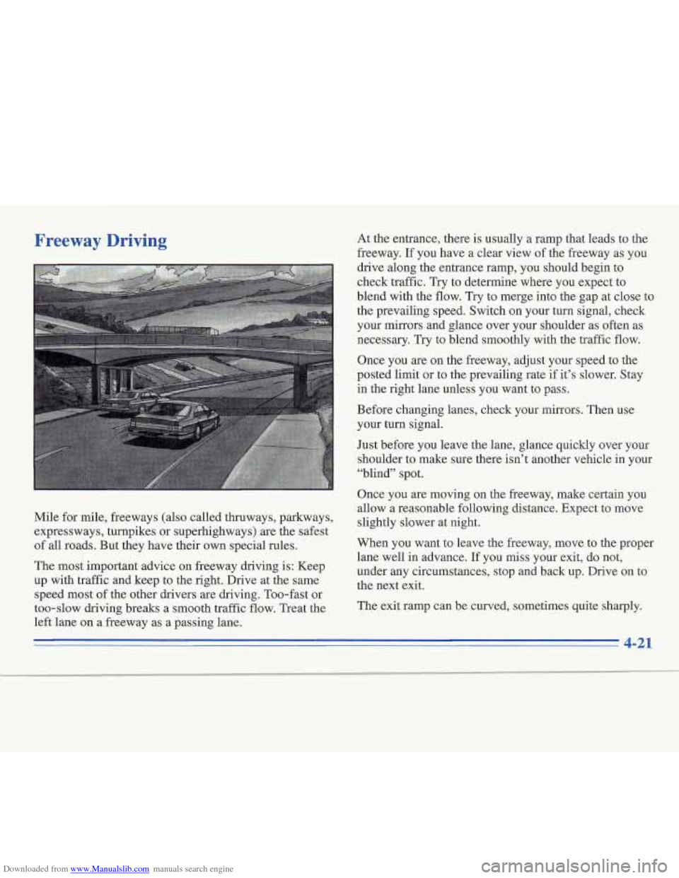 CADILLAC FLEETWOOD 1996 2.G Owners Manual Downloaded from www.Manualslib.com manuals search engine Freeway Driving
Mile for mile, freeways (also called thruways, parkways,
expressways, turnpikes or superhighways)
are the safest
of all CADILLAC FLEETWOOD 1996 2.G Owners Manual Downloaded from www.Manualslib.com manuals search engine Freeway Driving
Mile for mile, freeways (also called thruways, parkways,
expressways, turnpikes or superhighways)
are the safest
of all