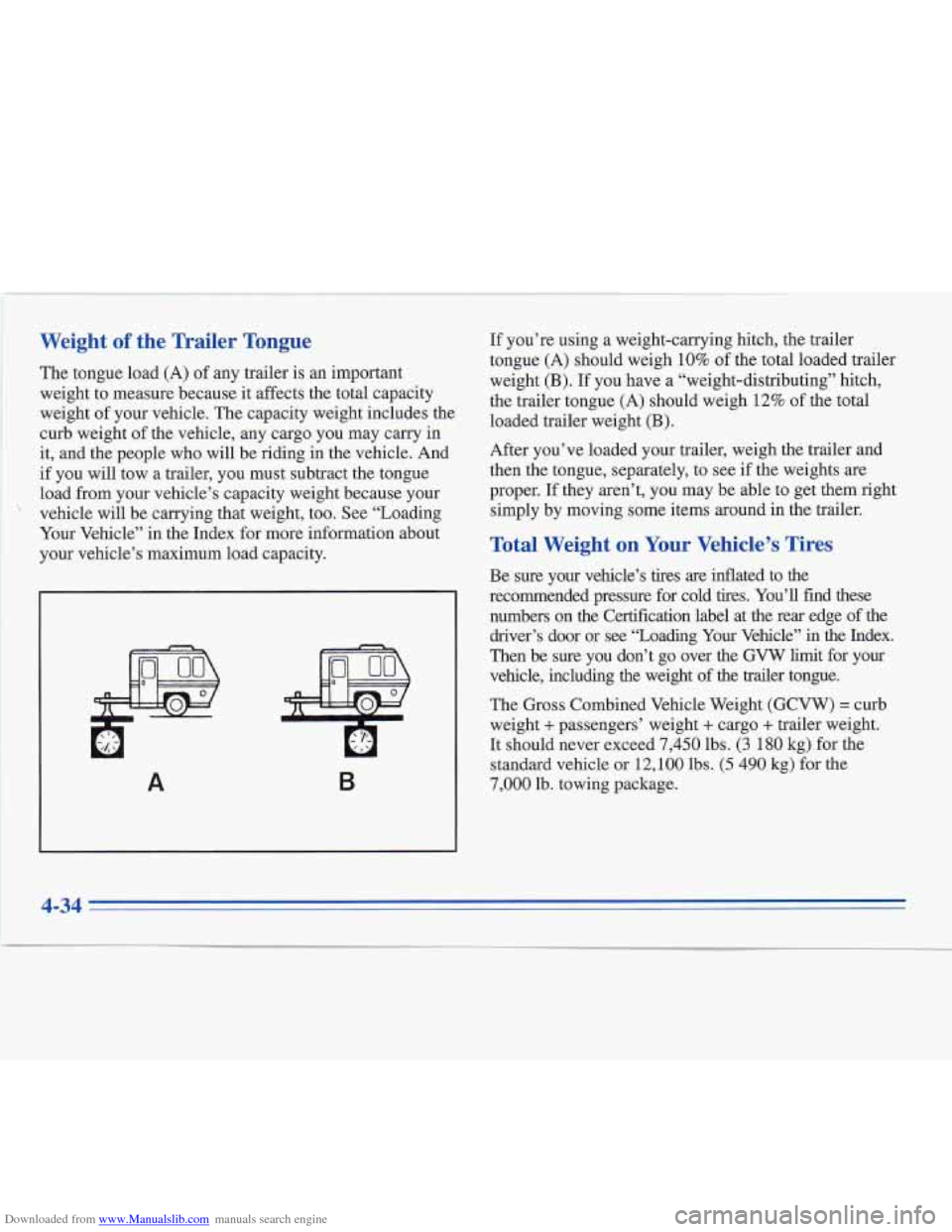 CADILLAC FLEETWOOD 1996 2.G Owners Manual Downloaded from www.Manualslib.com manuals search engine Weight of the  Trailer  Tongue 
The tongue load (A) of any trailer  is an  important 
weight  to measure because  it affects the total capacity