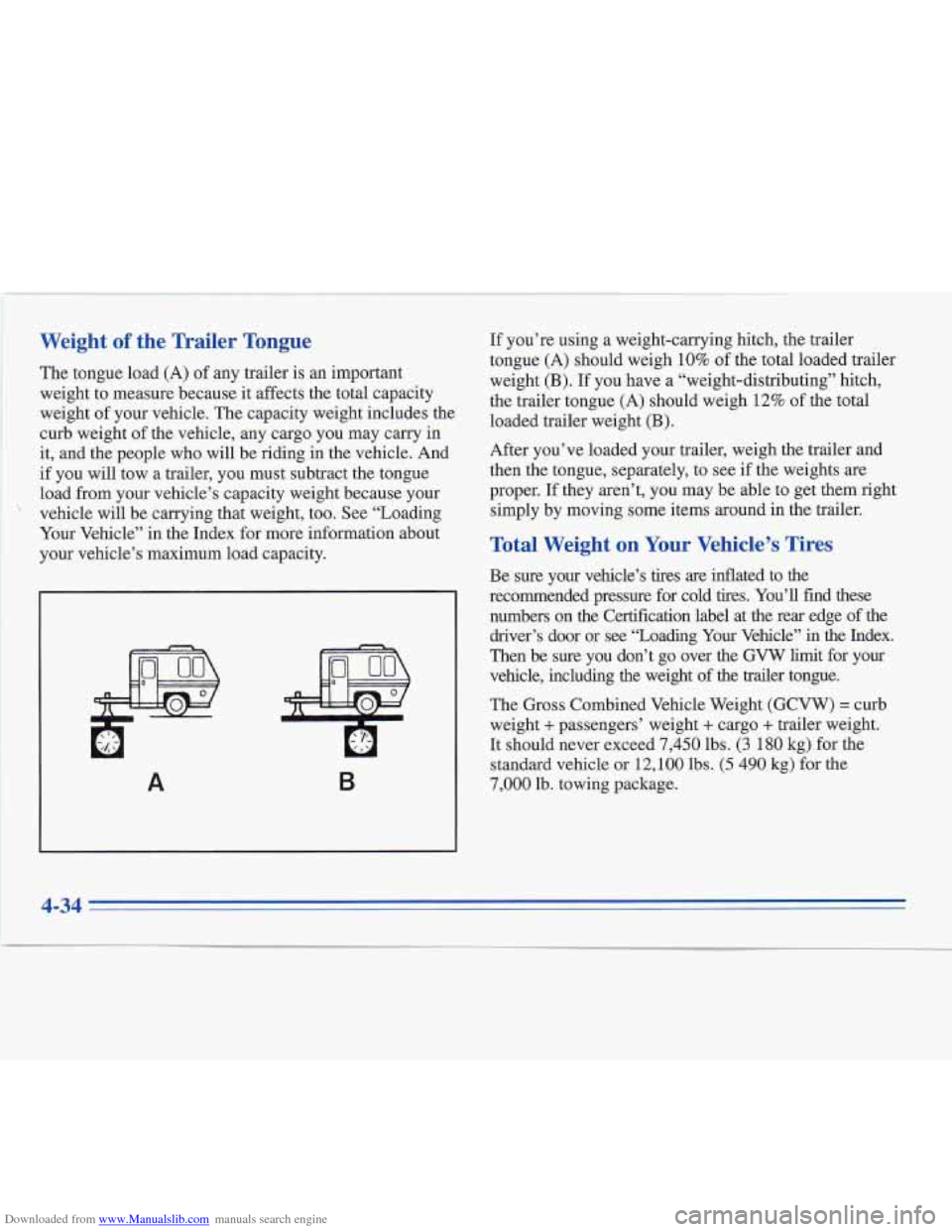 CADILLAC FLEETWOOD 1996 2.G Owners Manual Downloaded from www.Manualslib.com manuals search engine Weight of the  Trailer  Tongue 
The tongue load (A) of any trailer  is an  important 
weight  to measure because  it affects the total capacity