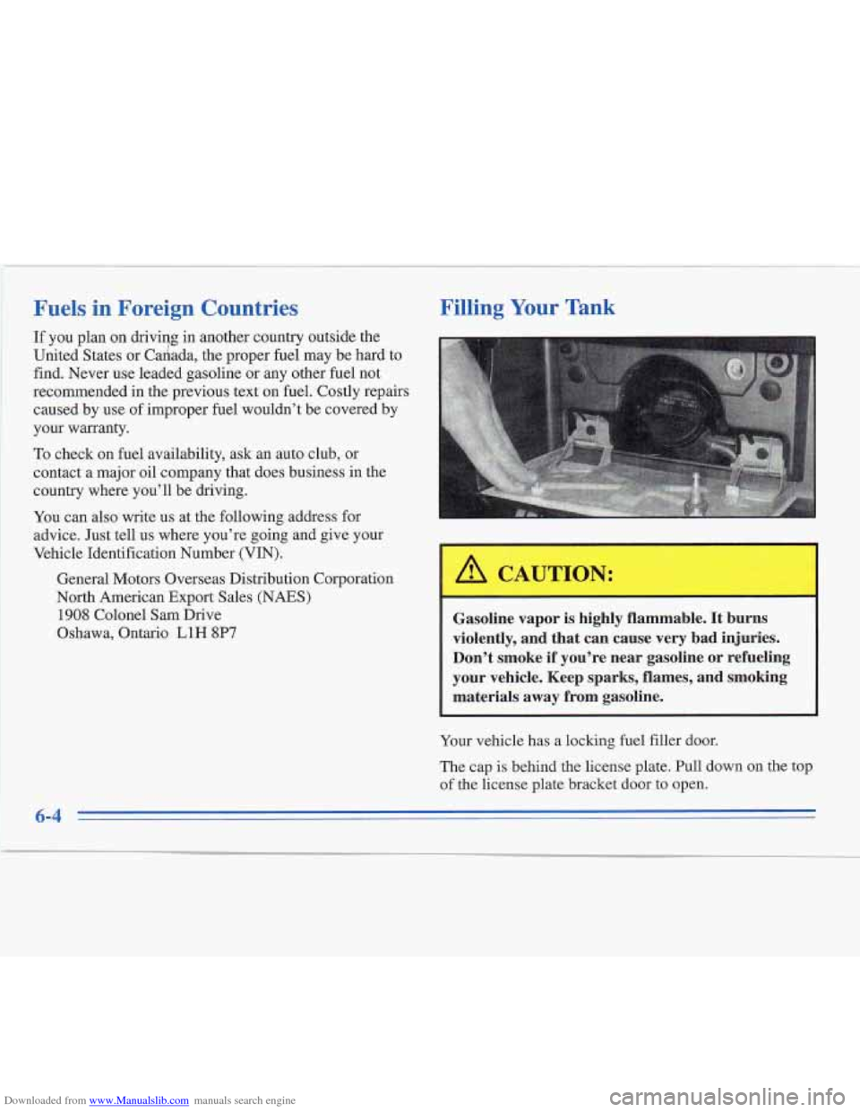 CADILLAC FLEETWOOD 1996 2.G Owners Manual Downloaded from www.Manualslib.com manuals search engine Fuels  in  Foreign  Countries 
If  you  plan on  dnviqg in another country outside the 
United States or Canada, the proper  fuel may  be hard 