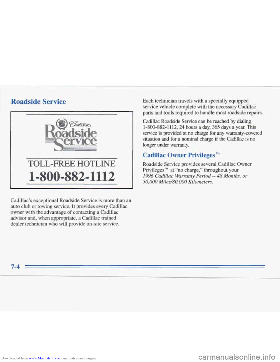 CADILLAC FLEETWOOD 1996 2.G Owners Manual Downloaded from www.Manualslib.com manuals search engine Roadside Service 
L 
Cadillac’s exceptional Roadside Service  is more than  an 
auto club or towing service.  It provides every Cadillac 
own