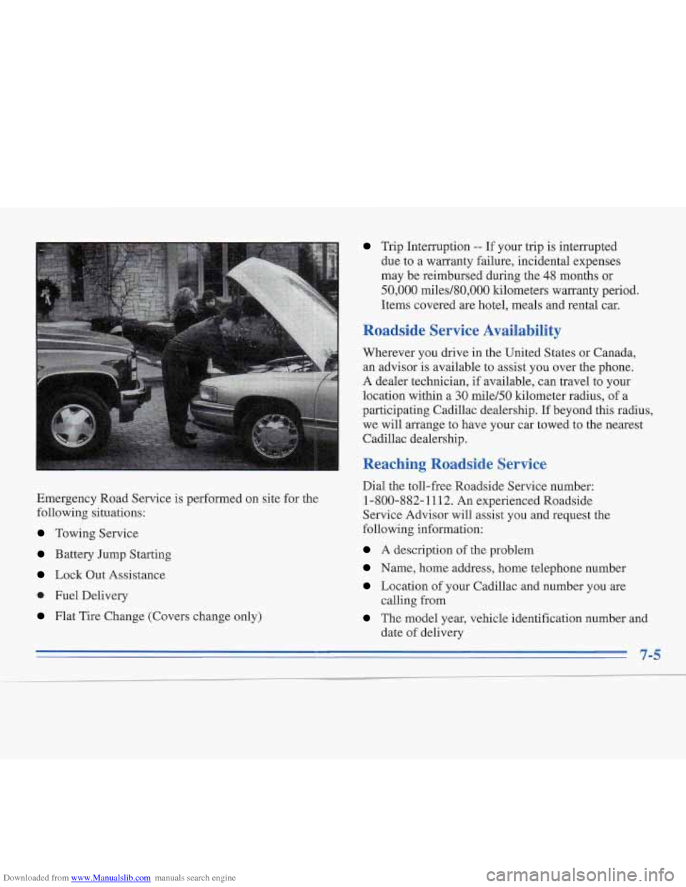 CADILLAC FLEETWOOD 1996 2.G Owners Manual Downloaded from www.Manualslib.com manuals search engine Emergency Road Service is performed on site  for the 
following situations: 
Towing  Service 
Battery Jump Starting 
Lock Out Assistance 
0 Fue