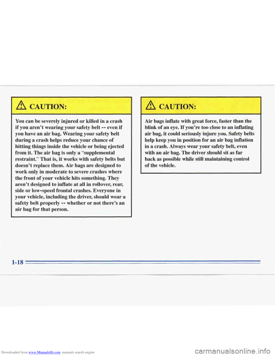 CADILLAC FLEETWOOD 1996 2.G Owners Guide Downloaded from www.Manualslib.com manuals search engine I’ 
You can be  severely  injured or killed  in a crash 
if  you  aren’t  wearing your safety belt 
-- even if 
you have  an  air  bag. Wea