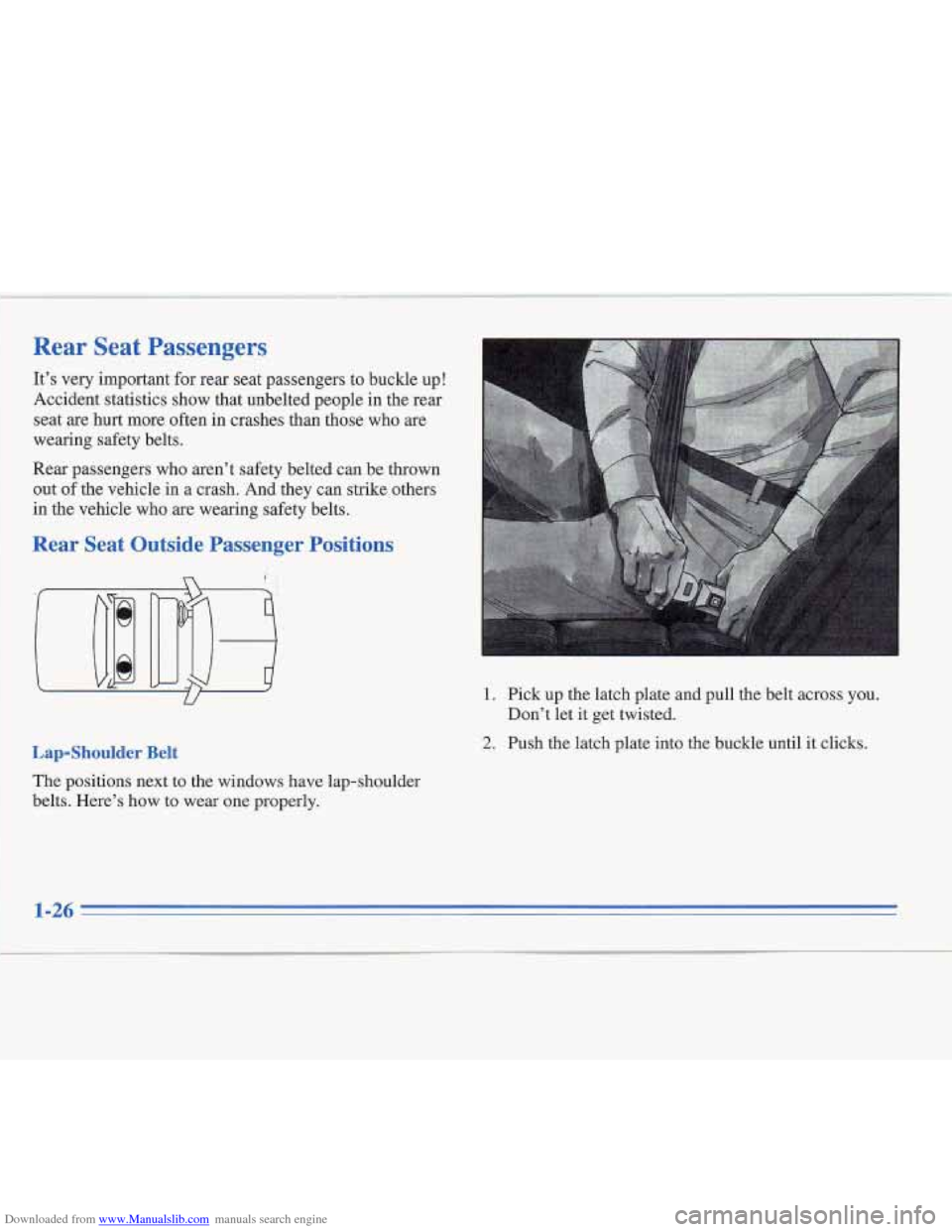 CADILLAC FLEETWOOD 1996 2.G Service Manual Downloaded from www.Manualslib.com manuals search engine Rear  Seat  Passengers 
Its very  important  for rear seat passengers to buckle up! 
Accident statistics  show  that unbelted people  in  the 