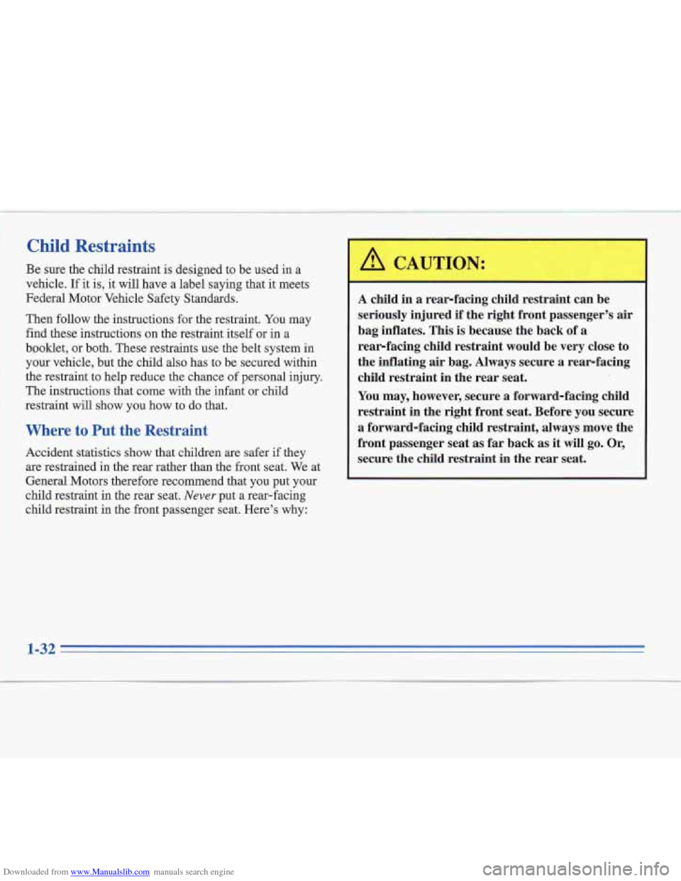 CADILLAC FLEETWOOD 1996 2.G Owners Manual Downloaded from www.Manualslib.com manuals search engine Child Restraints 
Be sure the child restraint is designed to be  used in a 
vehicle. If it is,  it will  have  a label saying that  it meets 
F
