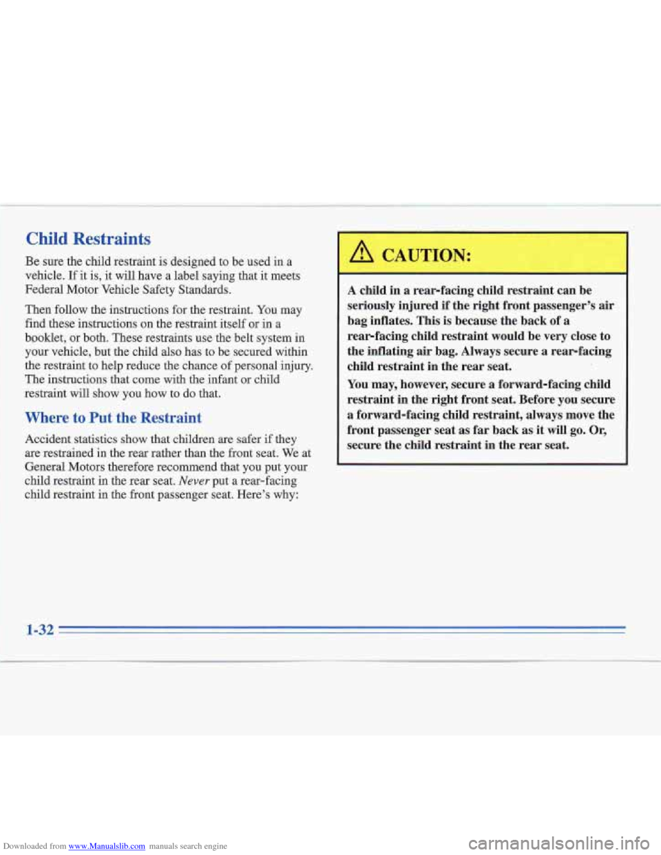 CADILLAC FLEETWOOD 1996 2.G Service Manual Downloaded from www.Manualslib.com manuals search engine Child Restraints
Be sure the child restraint is designed to be used in a
vehicle. If it is, it will have a label saying that it meets
F CADILLAC FLEETWOOD 1996 2.G Service Manual Downloaded from www.Manualslib.com manuals search engine Child Restraints
Be sure the child restraint is designed to be used in a
vehicle. If it is, it will have a label saying that it meets
F