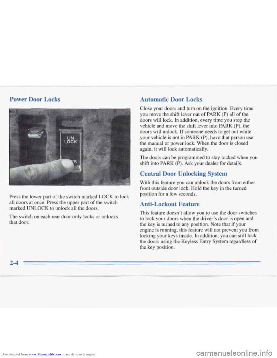 CADILLAC FLEETWOOD 1996 2.G Repair Manual Downloaded from www.Manualslib.com manuals search engine Power Door Locks Automatic Door Locks 
I 
rress the lower part  of the switch  marked LOCK to lock 
all doors at once. Press  the upper part  o