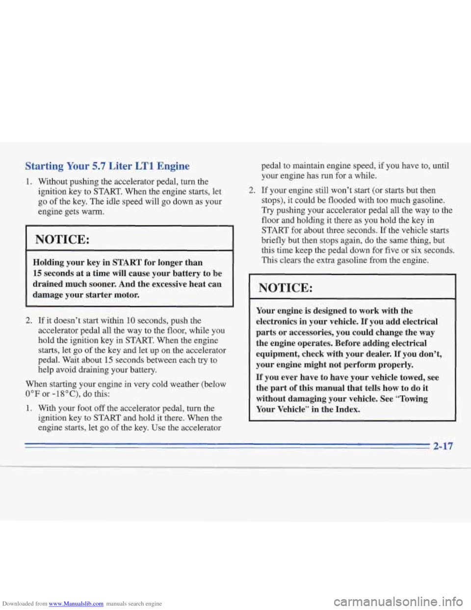 CADILLAC FLEETWOOD 1996 2.G Owners Manual Downloaded from www.Manualslib.com manuals search engine Starting Your 5.7 Liter LTl Engine 
1. Without pushing the accelerator pedal, turn the ignition key to  START. When the  engine  starts, let 
g
