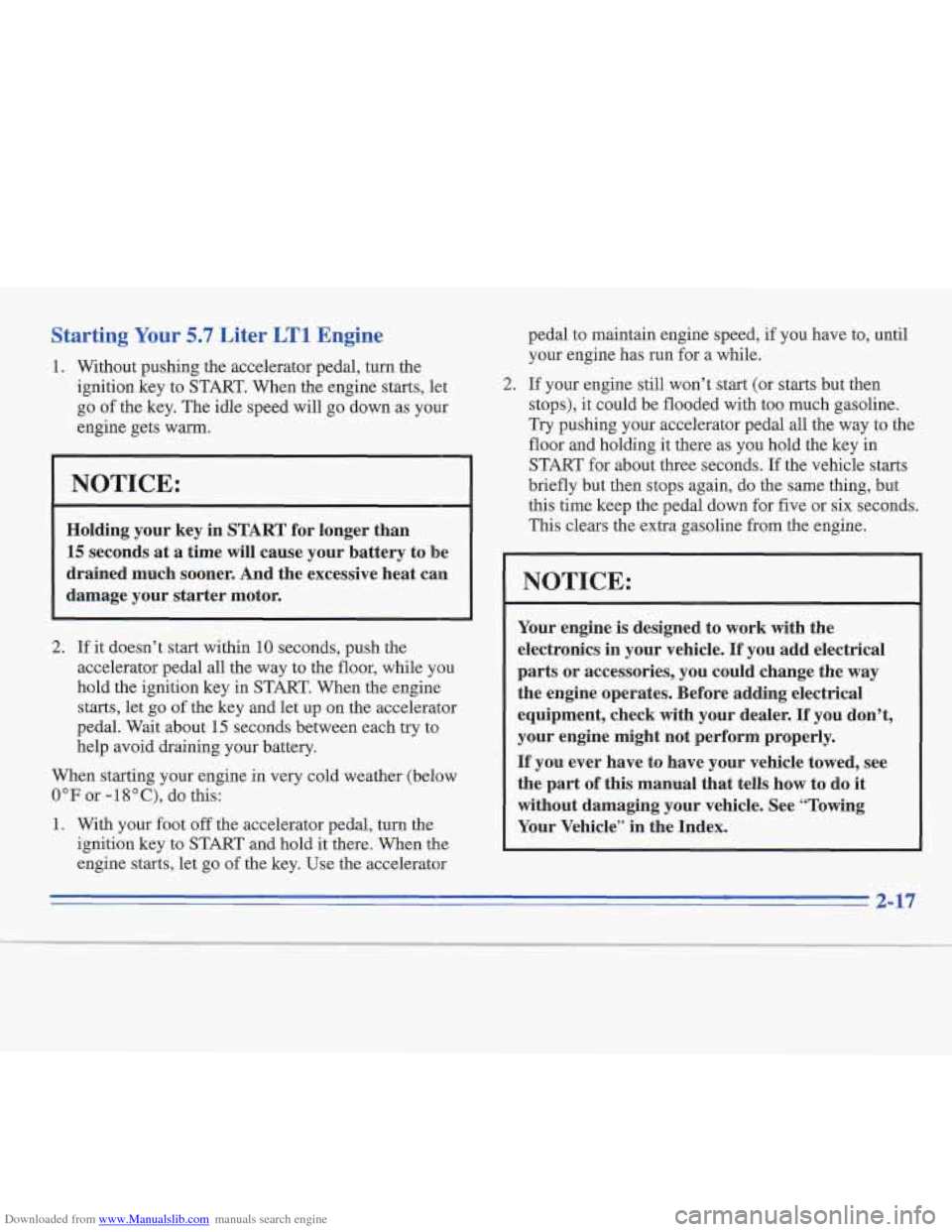 CADILLAC FLEETWOOD 1996 2.G Manual PDF Downloaded from www.Manualslib.com manuals search engine Starting Your 5.7 Liter LTl Engine
1. Without pushing the accelerator pedal, turn the ignition key to START. When the engine starts, let
g CADILLAC FLEETWOOD 1996 2.G Manual PDF Downloaded from www.Manualslib.com manuals search engine Starting Your 5.7 Liter LTl Engine
1. Without pushing the accelerator pedal, turn the ignition key to START. When the engine starts, let
g