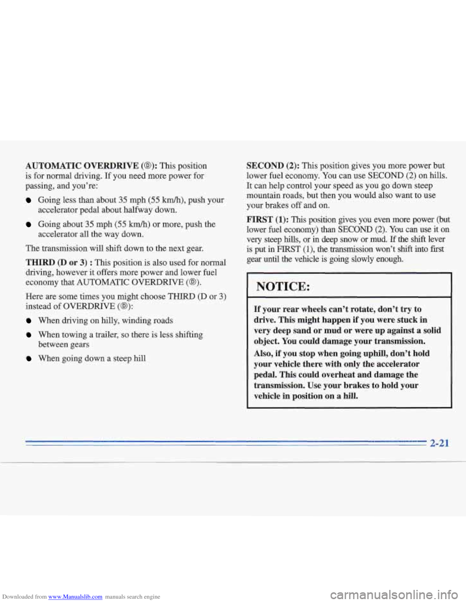 CADILLAC FLEETWOOD 1996 2.G Owners Manual Downloaded from www.Manualslib.com manuals search engine AUTOMATIC  OVERDRIVE (@): This  position 
is for normal driving. 
If you  need  more  power  for 
passing, and  you’re: 
Going less than  abo