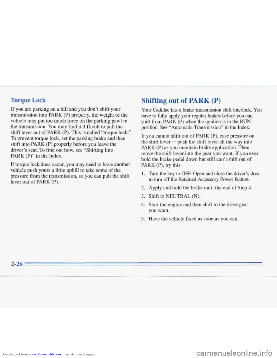 CADILLAC FLEETWOOD 1996 2.G Manual Online Downloaded from www.Manualslib.com manuals search engine Toraue Lock 
11 you are parking  on a hill  and  you  don’t  shift your 
transmission  into PARR  (P)  properly,  the weight  of  the 
vehicl