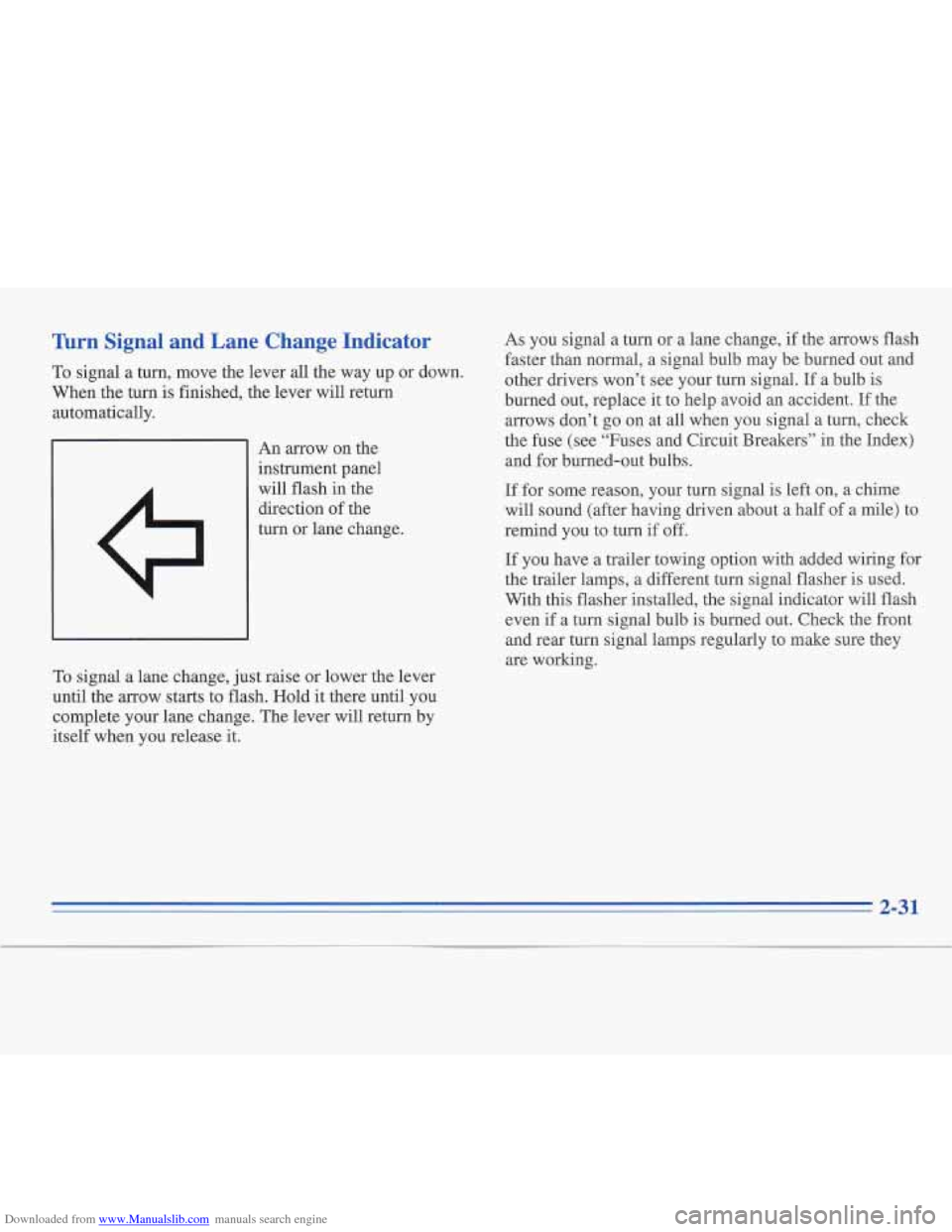 CADILLAC FLEETWOOD 1996 2.G Manual Online Downloaded from www.Manualslib.com manuals search engine lhrr Signal and  Lane Change Indicator 
To signal a turn, move the lever all the  way  up  or down. 
When  the turn  is finished,  the lever wi