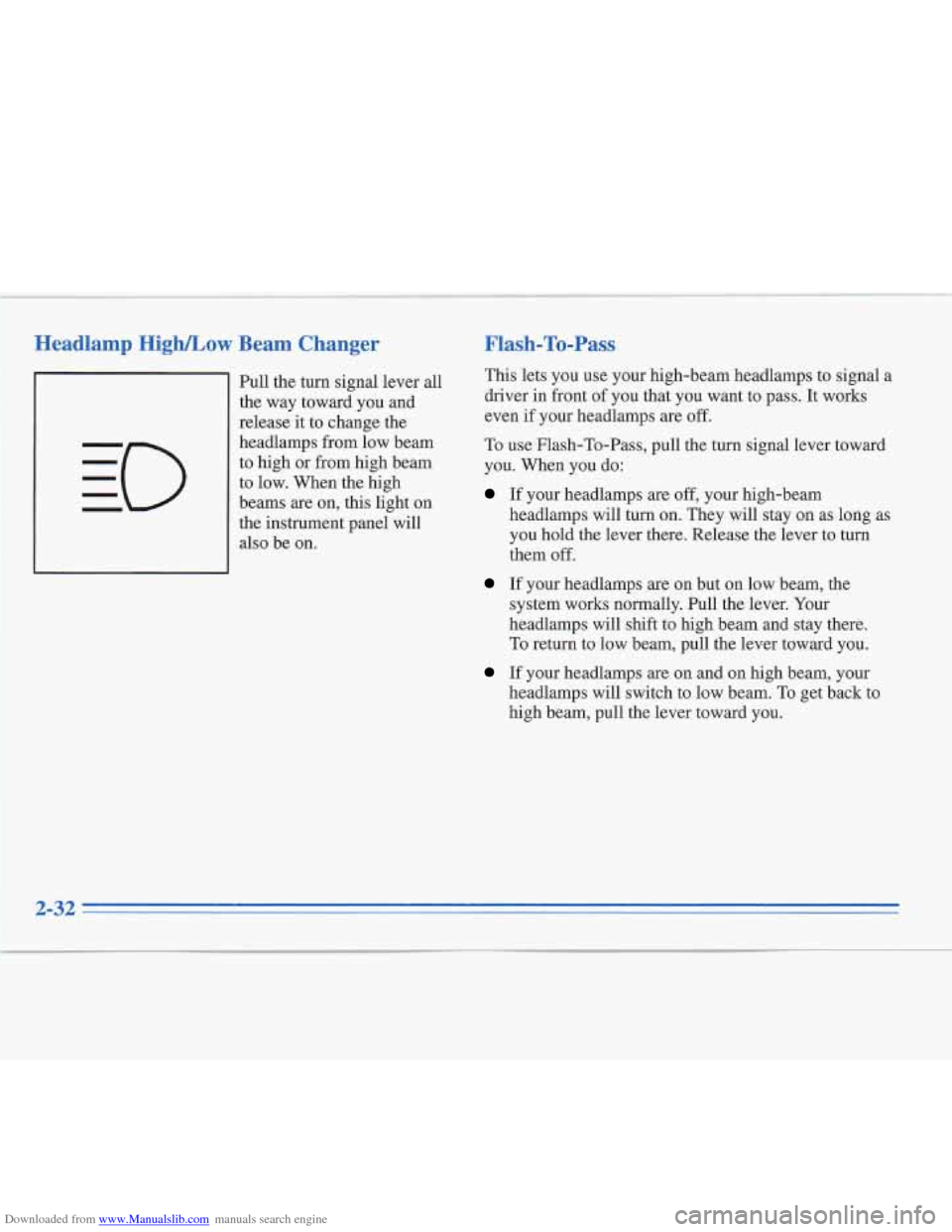 CADILLAC FLEETWOOD 1996 2.G Owners Manual Downloaded from www.Manualslib.com manuals search engine Headlamp High/L~w Beam  Changer 
Pull the turn signal lever all 
the  way  toward  you and 
release  it to change the 
headlamps from low beam 