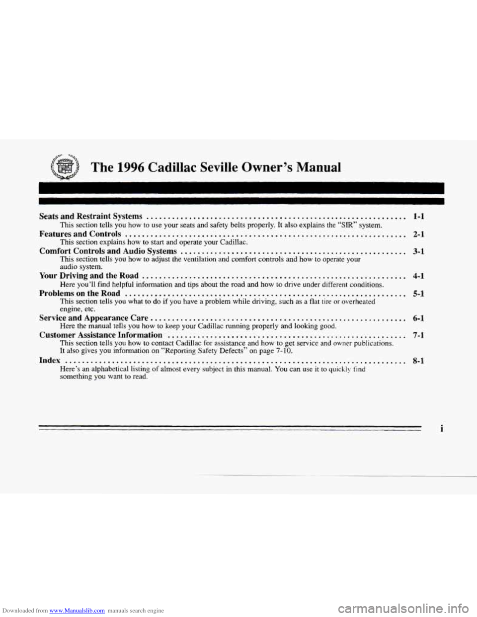 CADILLAC SEVILLE 1996 4.G Owners Manual Downloaded from www.Manualslib.com manuals search engine ,-+- -As, 
The 1996 Cadillac Seville Owner’s Manual 
Ip 
Seats  and Restraint Systems .......................................................