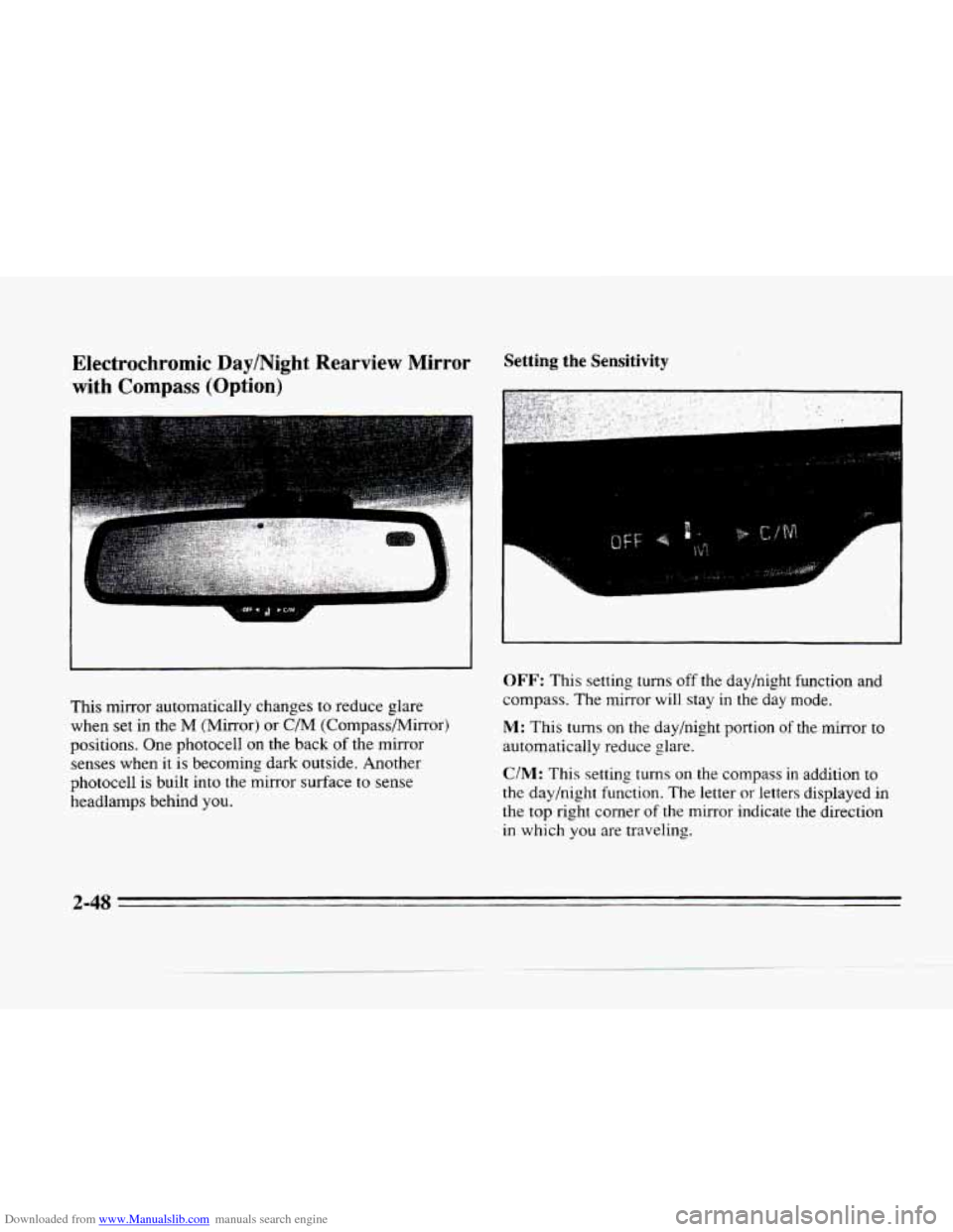 CADILLAC SEVILLE 1996 4.G Owners Manual Downloaded from www.Manualslib.com manuals search engine Electrochromic  Day/Night  Rearview Mirror 
with  Compass  (Option) 
This mirror  automatically  changes to reduce  glare 
when 
set in the M (
