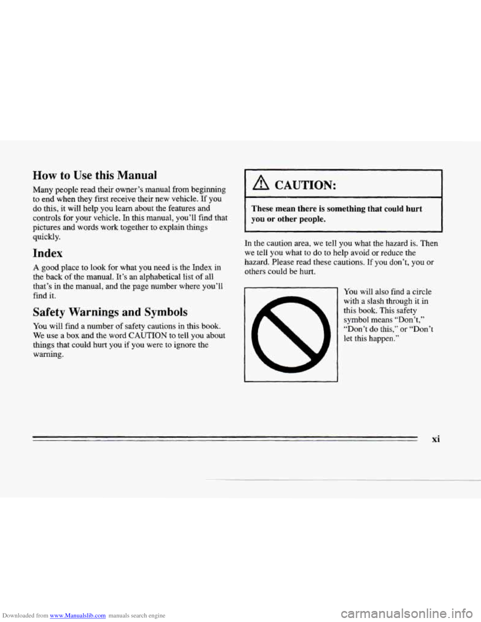 CADILLAC SEVILLE 1996 4.G User Guide Downloaded from www.Manualslib.com manuals search engine c 
How to Use this Manual 
Many people  read  their owner’s  manual from beginning 
to  end  when  they first receive their  new vehicle.  If