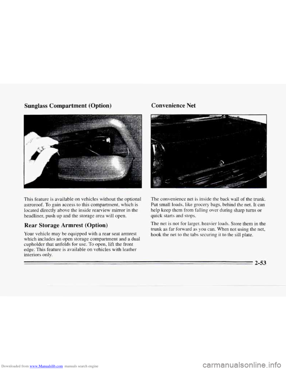 CADILLAC SEVILLE 1996 4.G Owners Manual Downloaded from www.Manualslib.com manuals search engine Sunglass Compartment (Option)
This feature is avai!able on vehicles without the optional
astroroof.
To gain access to this compartment, w CADILLAC SEVILLE 1996 4.G Owners Manual Downloaded from www.Manualslib.com manuals search engine Sunglass Compartment (Option)
This feature is avai!able on vehicles without the optional
astroroof.
To gain access to this compartment, w