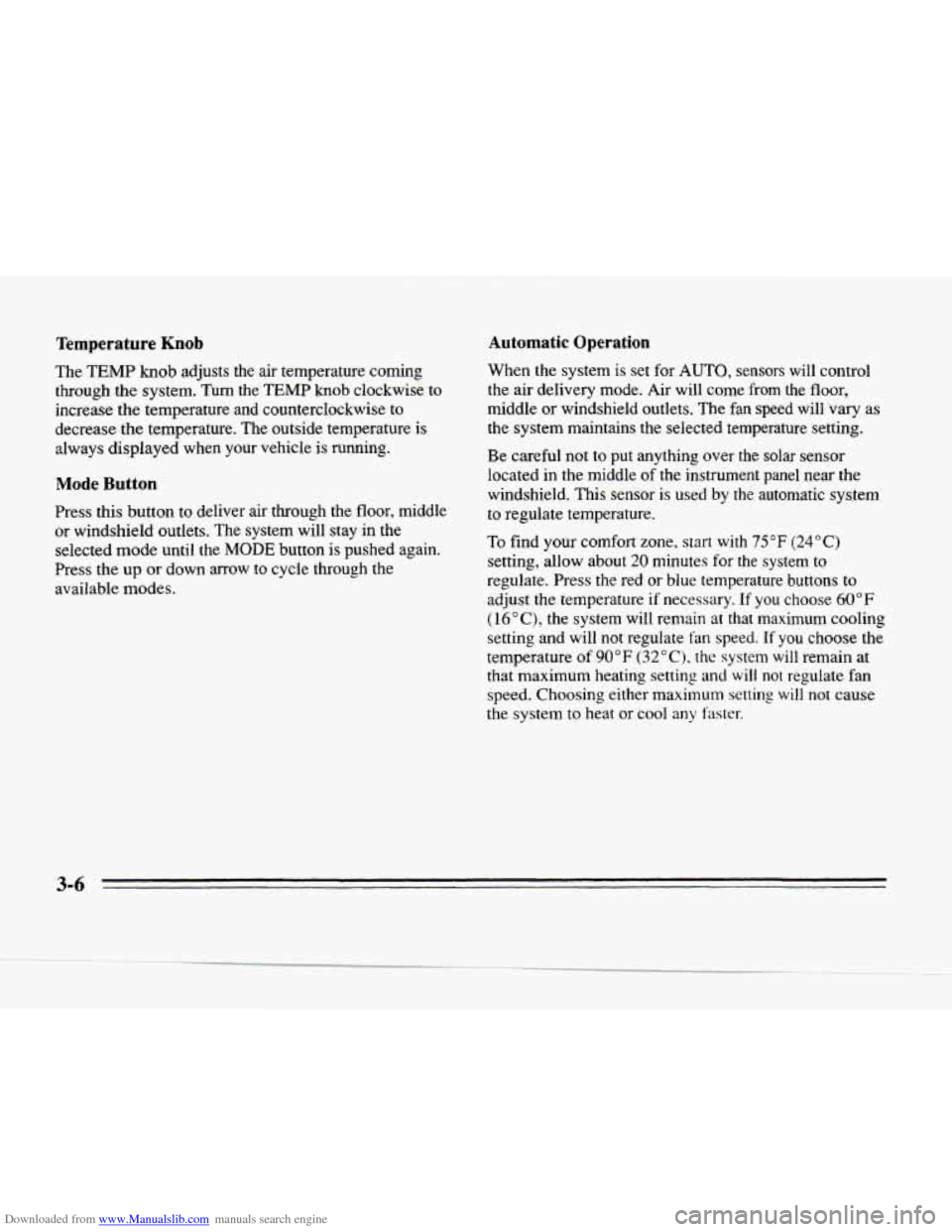 CADILLAC SEVILLE 1996 4.G Owners Manual Downloaded from www.Manualslib.com manuals search engine Temperature Knob 
The TEMP knob adjusts the  air temperature coming 
through  the  system.  Turn  the 
TEMP knob clockwise to 
increase  the te