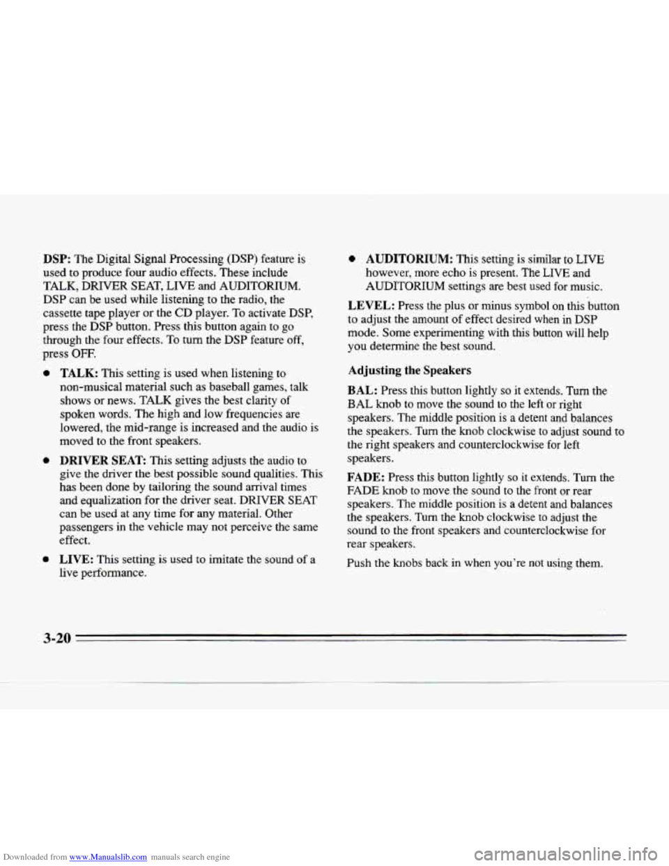 CADILLAC SEVILLE 1996 4.G Owners Manual Downloaded from www.Manualslib.com manuals search engine DSP: The Digital  Signal Processing (DSP) feature is 
used 
to produce  four audio  effects.  These include 
TALK, DRIVER  SEAT,  LIVE and  AUD