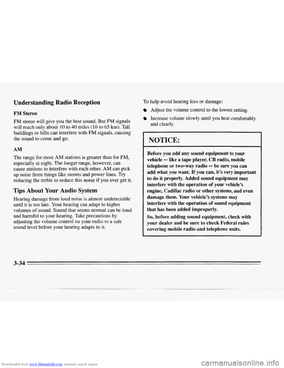 CADILLAC SEVILLE 1996 4.G Owners Manual Downloaded from www.Manualslib.com manuals search engine Understanding Radio Reception 
FM Stereo 
FM stereo  will  give  you  the  best  sound.  But FM signals 
will  reach  only  about 
10 to 40 mil