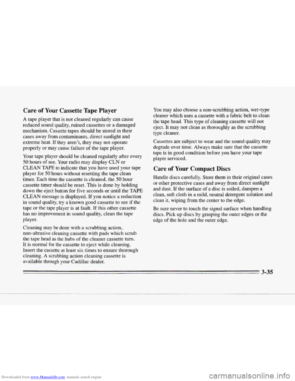 CADILLAC SEVILLE 1996 4.G Owners Manual Downloaded from www.Manualslib.com manuals search engine c 
c 
c 
c 
c 
Care of Your Cassette  Tape  Player 
A tape  player  that is not cleaned  regularly can cause 
reduced  sound  quality,  ruined 