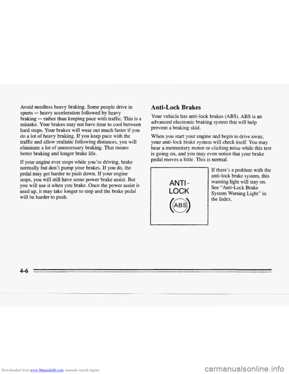 CADILLAC SEVILLE 1996 4.G Owners Manual Downloaded from www.Manualslib.com manuals search engine Avoid  needless  heavy  braking. Some people  drive  in 
spurts 
-- heavy  acceleration  followed  by heavy 
braking 
-- rather  than keeping  