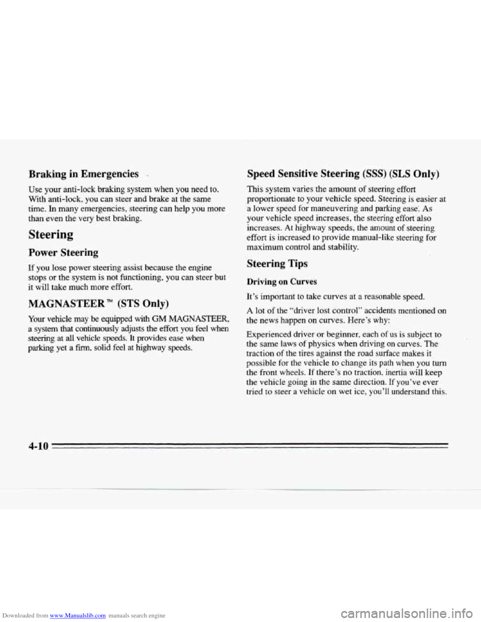 CADILLAC SEVILLE 1996 4.G Owners Manual Downloaded from www.Manualslib.com manuals search engine Braking in Emergencies . 
Us& ptxr anti-lock  braking  system when you  need  to. 
With  anti-lock, 
you can  steer  and  brake at the  same 
t
