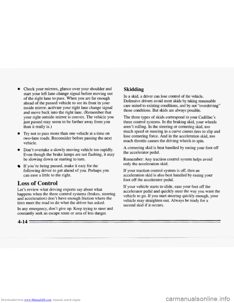 CADILLAC SEVILLE 1996 4.G Owners Manual Downloaded from www.Manualslib.com manuals search engine 0 Check your mirrors, glance over  your  shoulder  and 
start  your  left  lane  change  signal before  moving  out 
of  the  right  lane 
to p