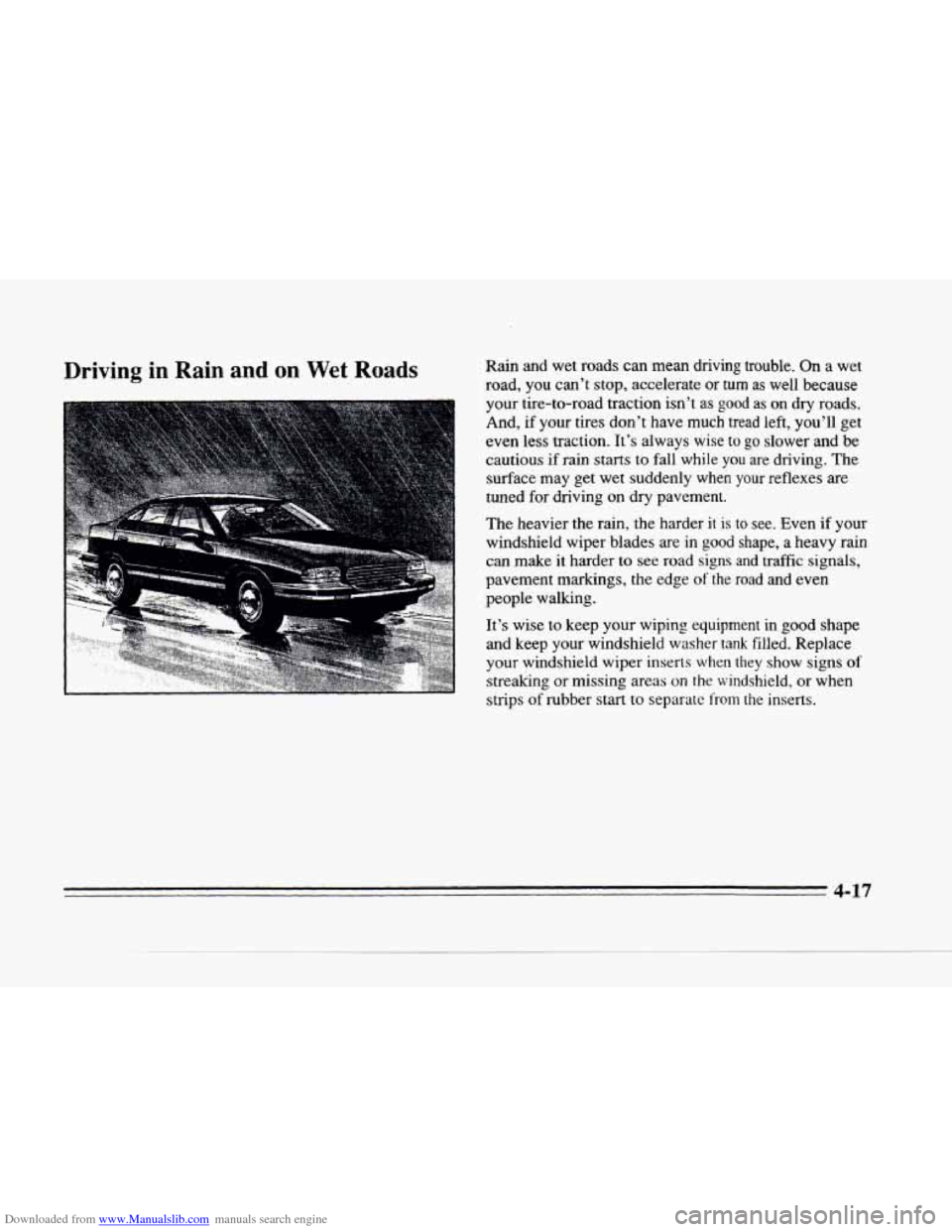 CADILLAC SEVILLE 1996 4.G Owners Manual Downloaded from www.Manualslib.com manuals search engine Driving in Rain and on Wet Roads Rain and  wet  roads can mean  driving  trouble.  On a  wet 
road,  you  can’t  stop, accelerate  or turn 
a