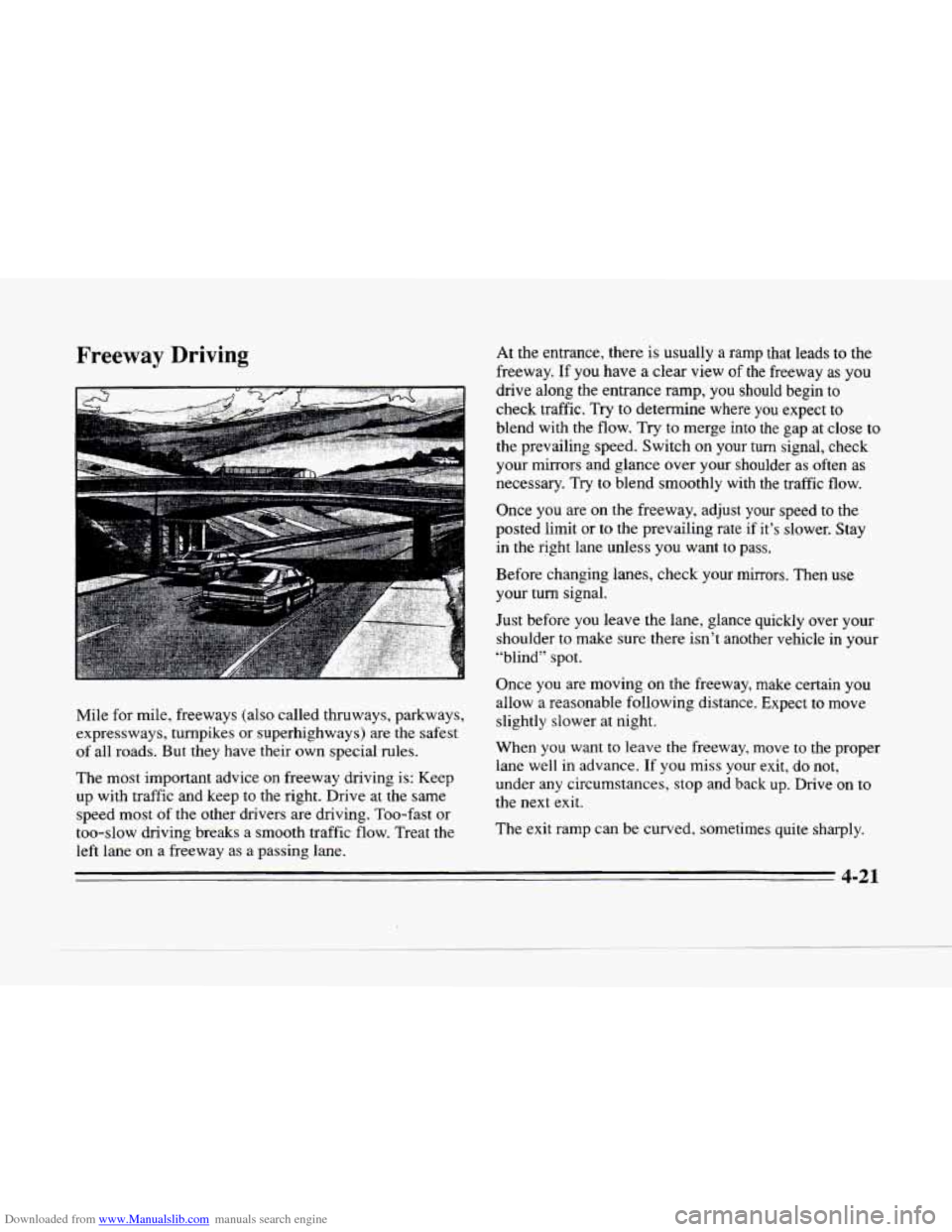 CADILLAC SEVILLE 1996 4.G Owners Manual Downloaded from www.Manualslib.com manuals search engine L 
c 
Freeway  Driving 
Mile for mile,  freeways  (also  called  thruways,  parkways, 
expressways,  turnpikes  or superhighways)  are 
the saf