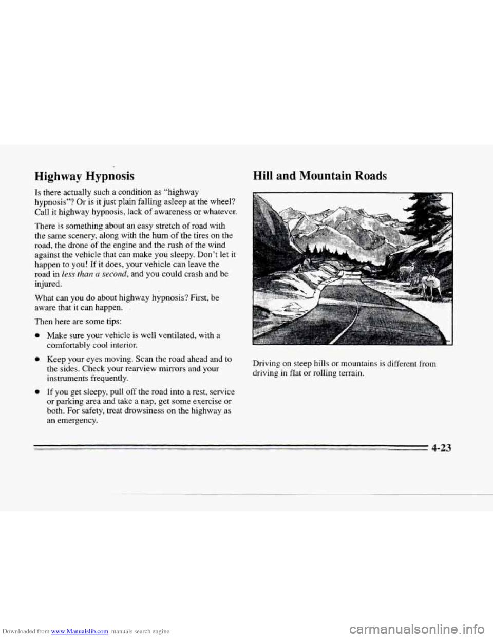 CADILLAC SEVILLE 1996 4.G Owners Manual Downloaded from www.Manualslib.com manuals search engine II 
c 
2. 
Y 
h 
Highway Hypnosis 
Is there actually  such  a  condition as “highway 
hypnosis”?  Or 
is it just  plain  falling  asleep  a