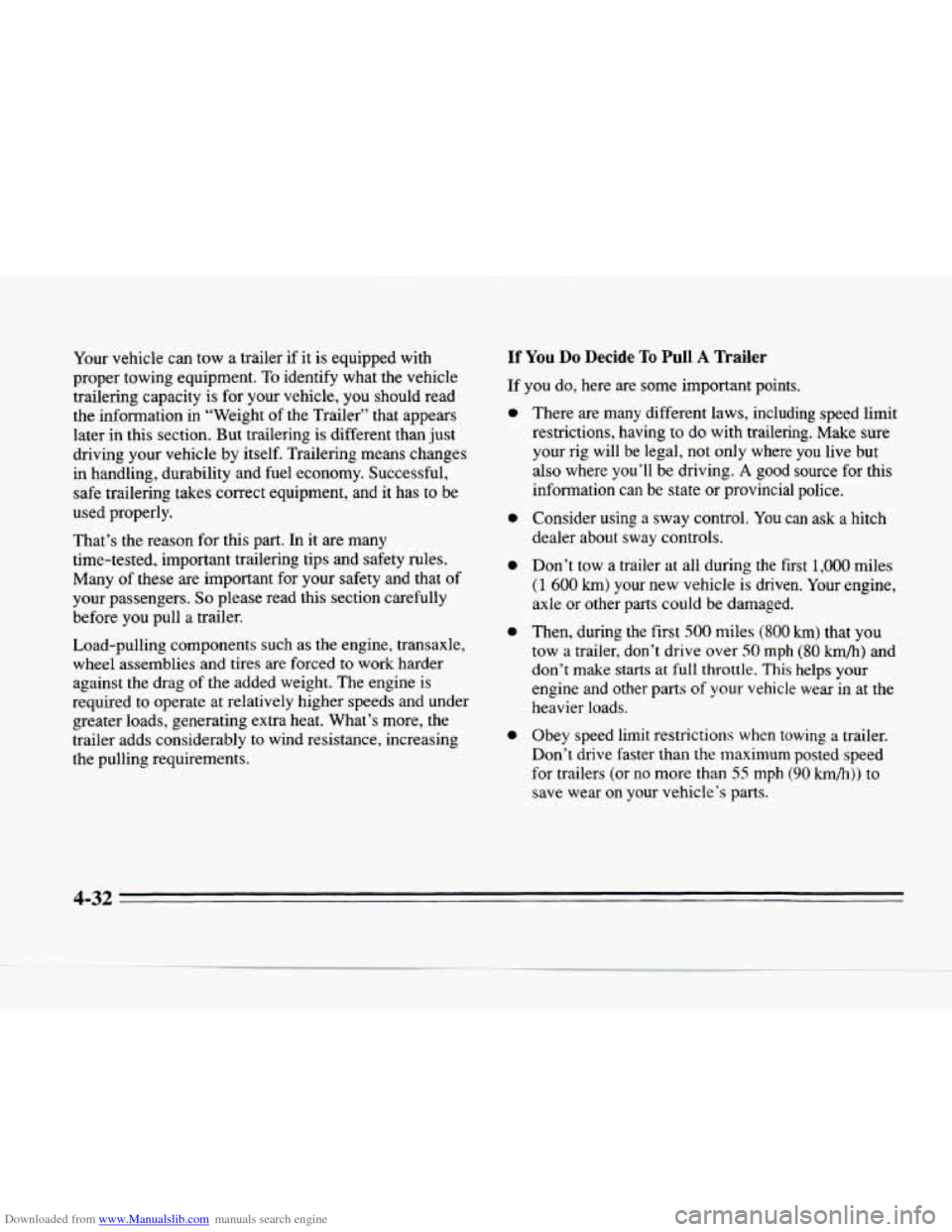 CADILLAC SEVILLE 1996 4.G Owners Manual Downloaded from www.Manualslib.com manuals search engine Your vehicle can  tow a  trailer  if it  is  equipped  with 
proper  towing  equipment. To identify  what  the  vehicle 
trailering  capacity  