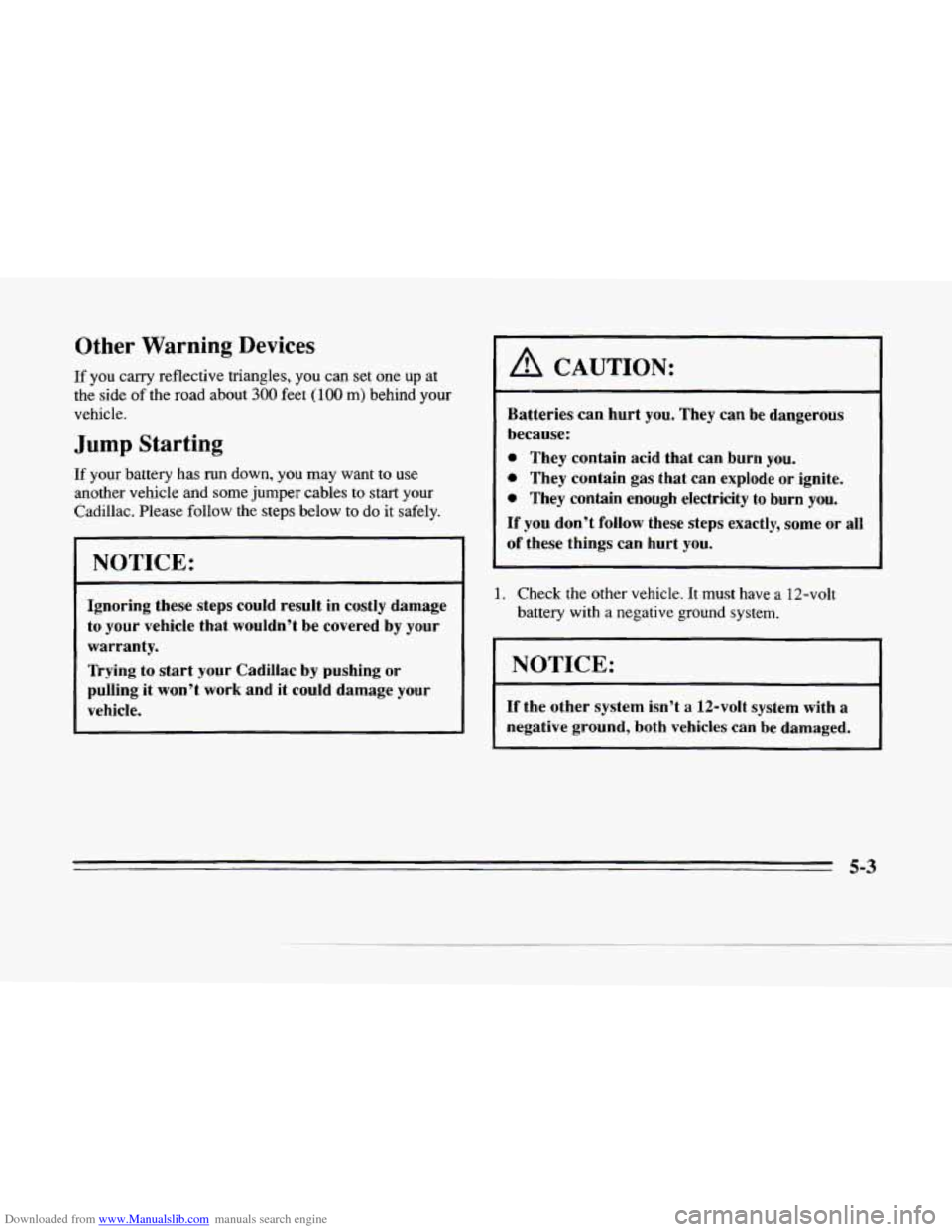 CADILLAC SEVILLE 1996 4.G Owners Manual Downloaded from www.Manualslib.com manuals search engine Other Warning Devices
If you carry reflective triangles, you can set one up at
the side
of the road about 300 feet (100 m) behind you CADILLAC SEVILLE 1996 4.G Owners Manual Downloaded from www.Manualslib.com manuals search engine Other Warning Devices
If you carry reflective triangles, you can set one up at
the side
of the road about 300 feet (100 m) behind you