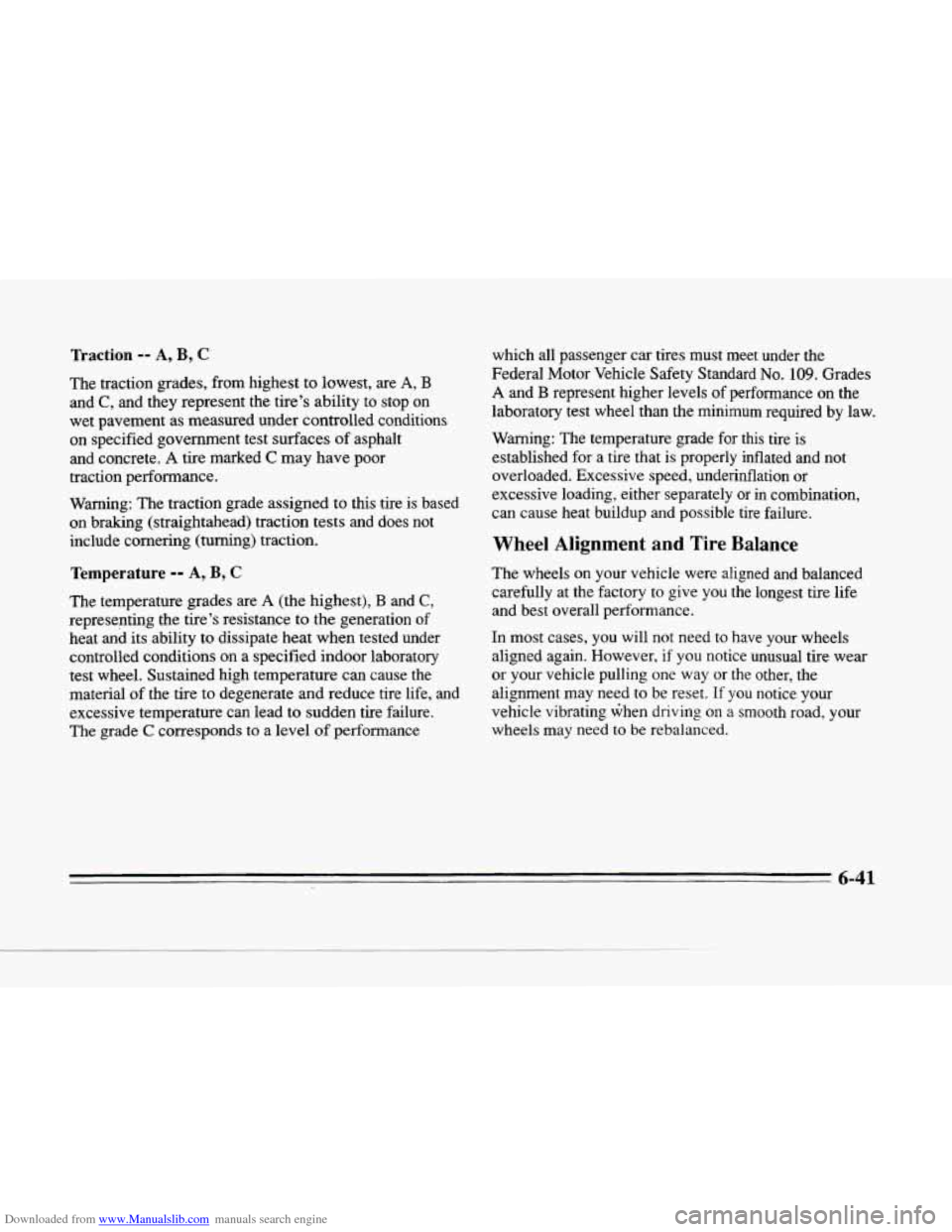 CADILLAC SEVILLE 1996 4.G Owners Manual Downloaded from www.Manualslib.com manuals search engine c
c
r-
Traction -- A, B, C
The traction grades, from highest to lowest, are A, B
and C, and they represent the tire’s ability to s CADILLAC SEVILLE 1996 4.G Owners Manual Downloaded from www.Manualslib.com manuals search engine c
c
r-
Traction -- A, B, C
The traction grades, from highest to lowest, are A, B
and C, and they represent the tire’s ability to s