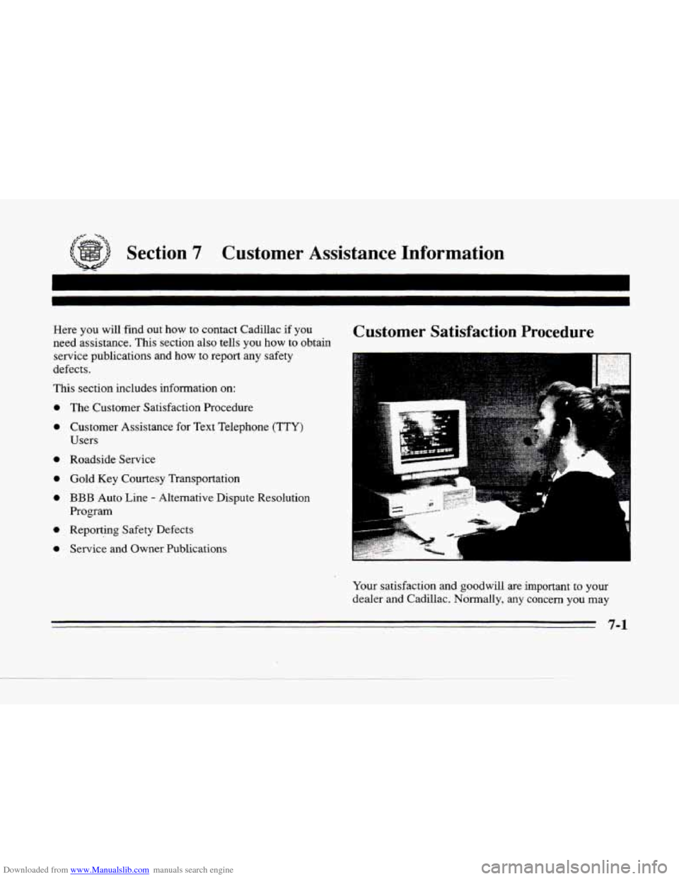 CADILLAC SEVILLE 1996 4.G Owners Manual Downloaded from www.Manualslib.com manuals search engine c 
,-"  %-, 
Section 7 Customer  Assistance  Information 
Here you will  find  out  how  to  contact  Cadillac if you 
need  assistance.  This