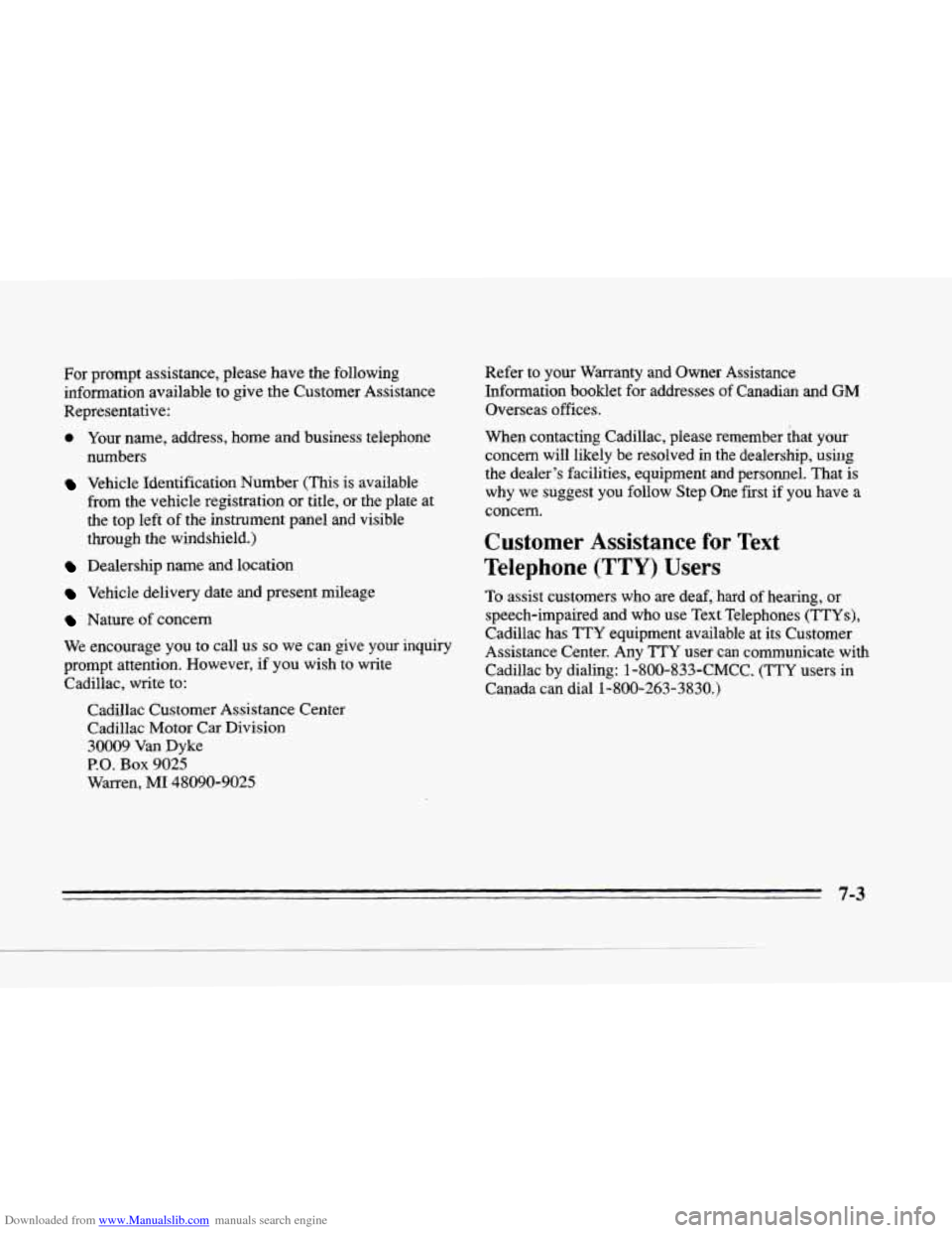 CADILLAC SEVILLE 1996 4.G Owners Manual Downloaded from www.Manualslib.com manuals search engine ,- 
For prompt assistance,  please  have  the  following 
information  available to give  the  Customer  Assistance 
Representative: 
0 Your na