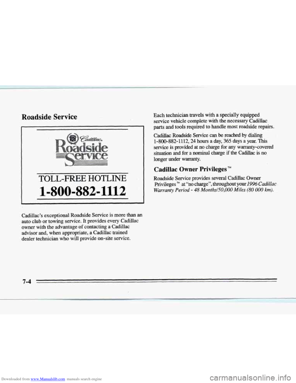 CADILLAC SEVILLE 1996 4.G Owners Manual Downloaded from www.Manualslib.com manuals search engine Roadside Service
I
TOLL-FREE HOTLINE
1-800-882-1112
Each technician travels with a specially equipped
service vehicle complete with t CADILLAC SEVILLE 1996 4.G Owners Manual Downloaded from www.Manualslib.com manuals search engine Roadside Service
I
TOLL-FREE HOTLINE
1-800-882-1112
Each technician travels with a specially equipped
service vehicle complete with t
