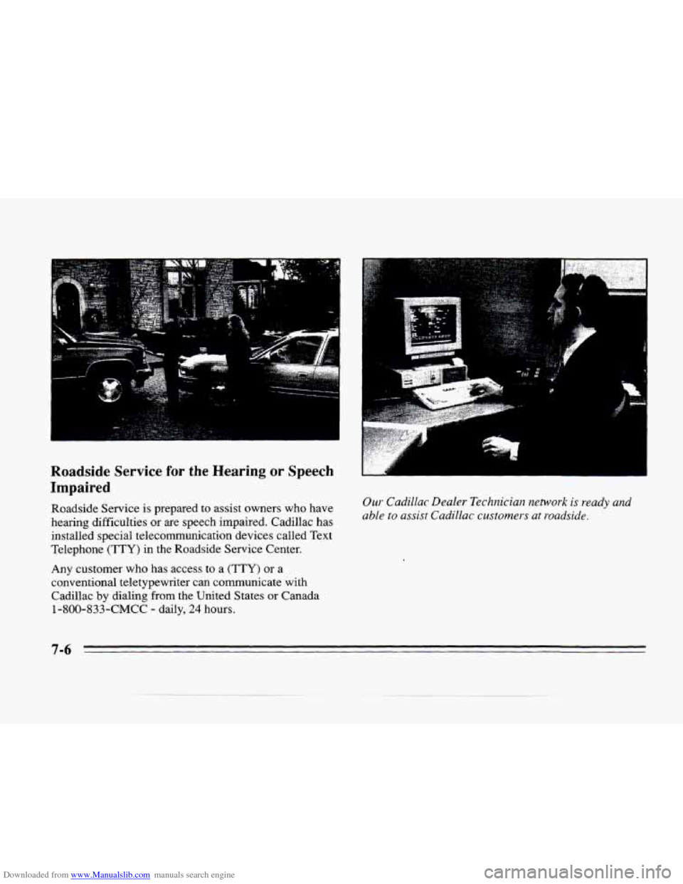 CADILLAC SEVILLE 1996 4.G Owners Manual Downloaded from www.Manualslib.com manuals search engine Roadside Service for the Hearing or Speech
Impaired
Roadside Service is prepared to assist owners who have
hearing difficulties
or ar CADILLAC SEVILLE 1996 4.G Owners Manual Downloaded from www.Manualslib.com manuals search engine Roadside Service for the Hearing or Speech
Impaired
Roadside Service is prepared to assist owners who have
hearing difficulties
or ar