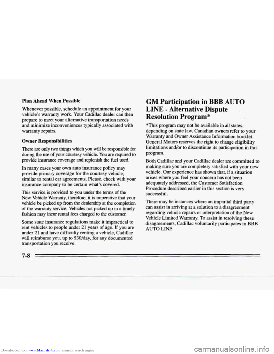 CADILLAC SEVILLE 1996 4.G Owners Manual Downloaded from www.Manualslib.com manuals search engine Plan Ahead When Possible
Whenever possible, schedule an appointment for your
vehicle’s warranty work. Your Cadillac dealer can then
CADILLAC SEVILLE 1996 4.G Owners Manual Downloaded from www.Manualslib.com manuals search engine Plan Ahead When Possible
Whenever possible, schedule an appointment for your
vehicle’s warranty work. Your Cadillac dealer can then