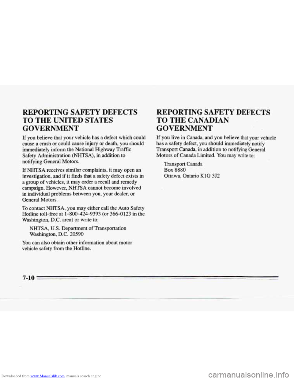 CADILLAC SEVILLE 1996 4.G Owners Manual Downloaded from www.Manualslib.com manuals search engine REPORTING SAFETY DEFECTS
TO THE UNITED STATES
GOVERNMENT
If you believe that your vehicle has a defect which could
cause a crash o CADILLAC SEVILLE 1996 4.G Owners Manual Downloaded from www.Manualslib.com manuals search engine REPORTING SAFETY DEFECTS
TO THE UNITED STATES
GOVERNMENT
If you believe that your vehicle has a defect which could
cause a crash o