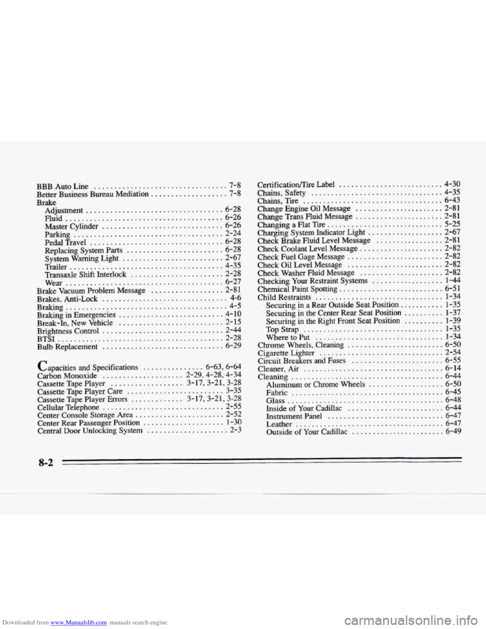 CADILLAC SEVILLE 1996 4.G Owners Manual Downloaded from www.Manualslib.com manuals search engine BBB Auto Line ................................. 7-8
Better Business Bureau Mediation
................... 7-8
Adjustment
................ CADILLAC SEVILLE 1996 4.G Owners Manual Downloaded from www.Manualslib.com manuals search engine BBB Auto Line ................................. 7-8
Better Business Bureau Mediation
................... 7-8
Adjustment
................