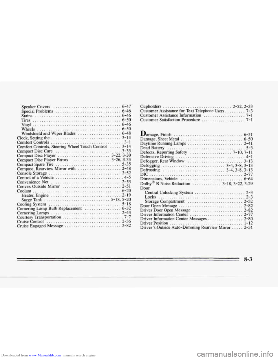CADILLAC SEVILLE 1996 4.G Owners Manual Downloaded from www.Manualslib.com manuals search engine c
.
Y
c
.
.
.
Speakercovers .............................. 6-47
Special Problems
............................. 6-46
Stains
........ CADILLAC SEVILLE 1996 4.G Owners Manual Downloaded from www.Manualslib.com manuals search engine c
.
Y
c
.
.
.
Speakercovers .............................. 6-47
Special Problems
............................. 6-46
Stains
........