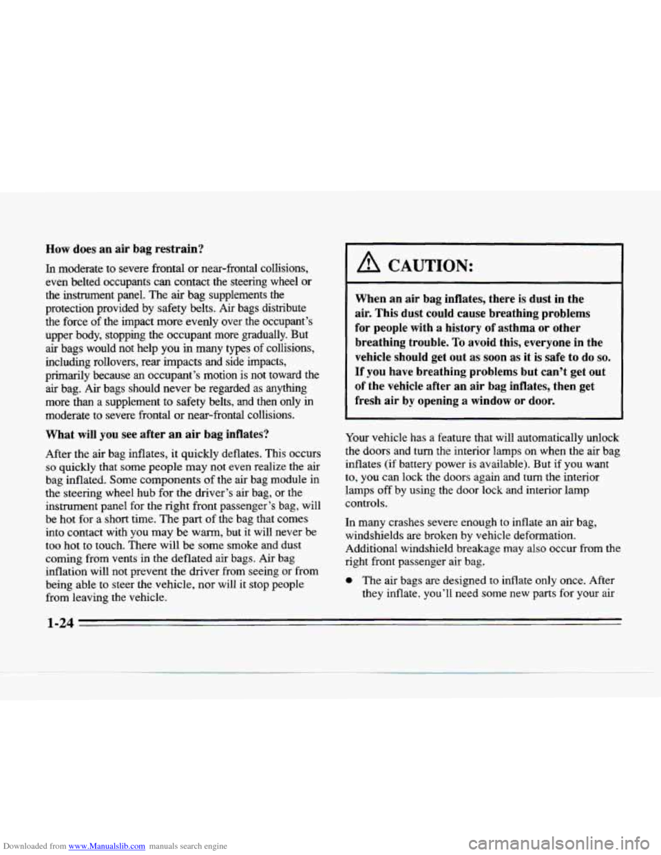 CADILLAC SEVILLE 1996 4.G Owners Guide Downloaded from www.Manualslib.com manuals search engine How does an air  bag  restrain? 
In moderate  to  severe  frontal or near-frontal  collisions, 
even  belted  occupants  can  contact the  stee