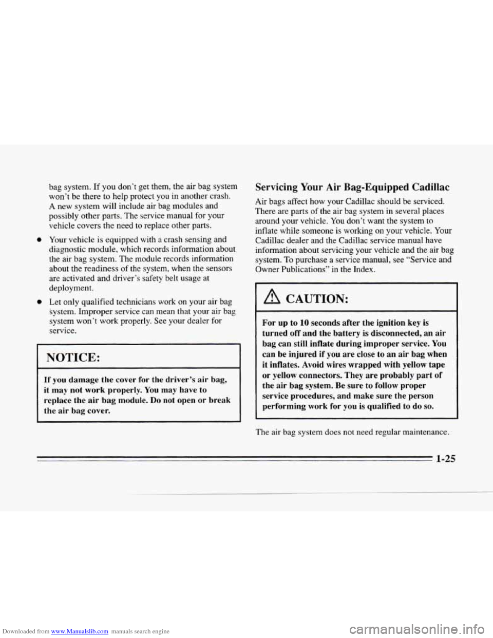 CADILLAC SEVILLE 1996 4.G Owners Guide Downloaded from www.Manualslib.com manuals search engine c 
L- 
o c 
c 
0 
c 
c 
bag system. If you don’t  get  them,  the air bag  system 
won’t  be 
there to help protect  you in another crash. 