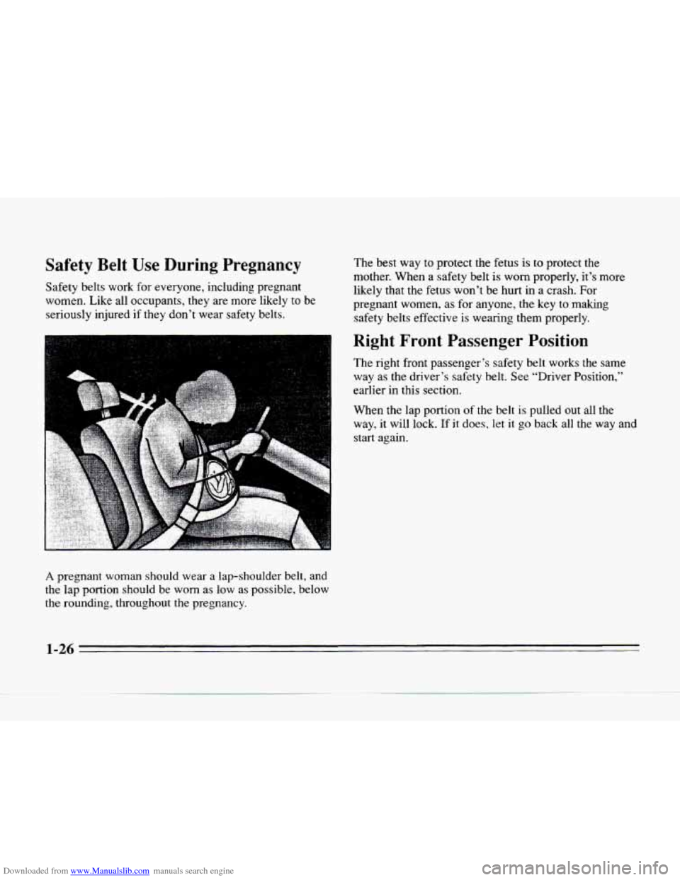 CADILLAC SEVILLE 1996 4.G Service Manual Downloaded from www.Manualslib.com manuals search engine Safety Belt Use During Pregnancy
Safety belts work for everyone, including pregnant
women. Like all occupants, they are more likely
t CADILLAC SEVILLE 1996 4.G Service Manual Downloaded from www.Manualslib.com manuals search engine Safety Belt Use During Pregnancy
Safety belts work for everyone, including pregnant
women. Like all occupants, they are more likely
t