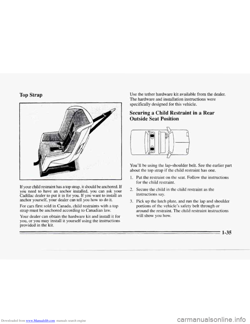 CADILLAC SEVILLE 1996 4.G Service Manual Downloaded from www.Manualslib.com manuals search engine .-
c
c
Top Strap
Eyour child restraint has a top strap, it should be anchored. If
you need to have an anchor installed, you can a CADILLAC SEVILLE 1996 4.G Service Manual Downloaded from www.Manualslib.com manuals search engine .-
c
c
Top Strap
Eyour child restraint has a top strap, it should be anchored. If
you need to have an anchor installed, you can a