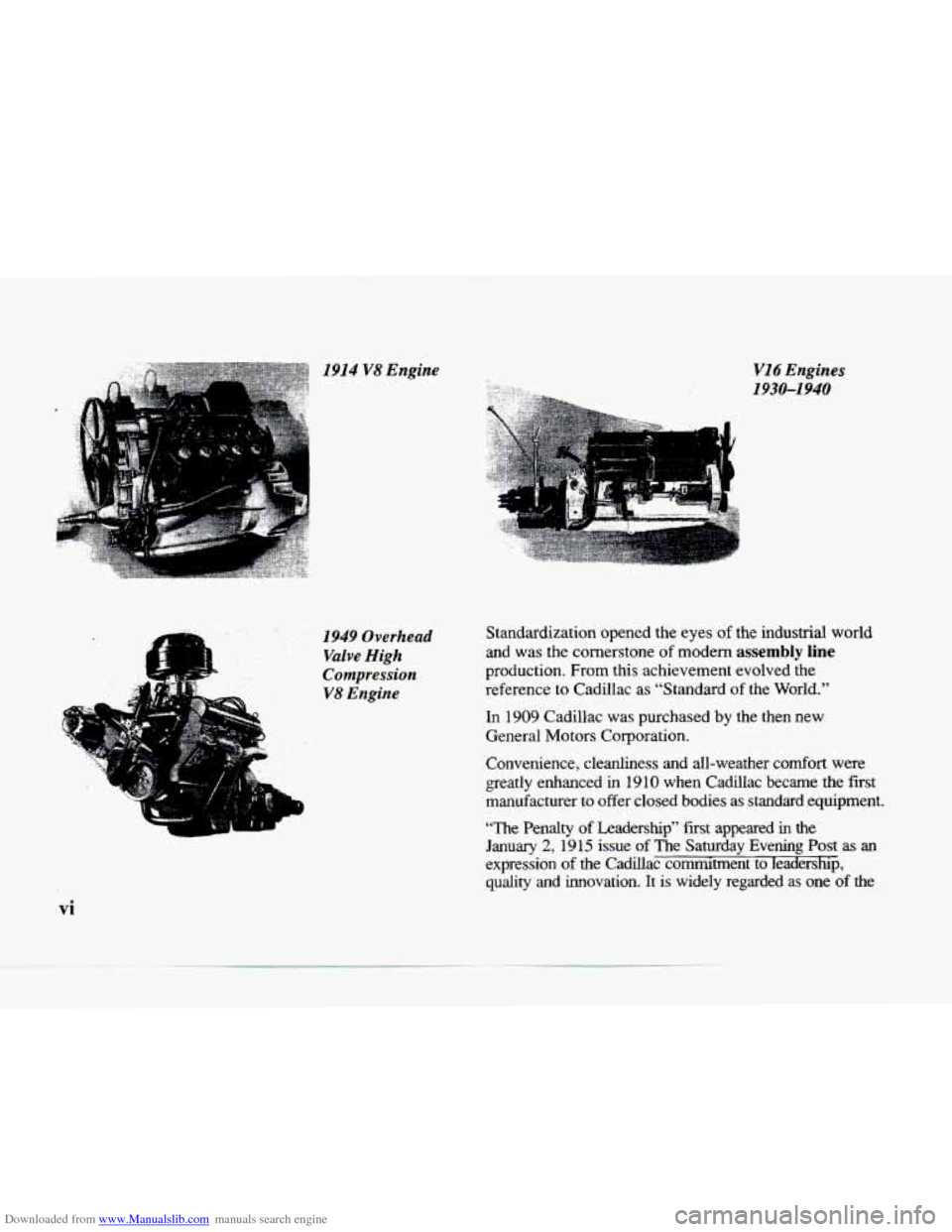 CADILLAC SEVILLE 1996 4.G Owners Manual Downloaded from www.Manualslib.com manuals search engine 1914 V8 Engine
1949 Overhead
Compression
, .1 b.h
. . Valve High
. kL V8 Engine ,! ._ ..
* b .. .
B
vi
VI 4 Engirzes
1930-1940
St CADILLAC SEVILLE 1996 4.G Owners Manual Downloaded from www.Manualslib.com manuals search engine 1914 V8 Engine
1949 Overhead
Compression
, .1 b.h
. . Valve High
. kL V8 Engine ,! ._ ..
* b .. .
B
vi
VI 4 Engirzes
1930-1940
St