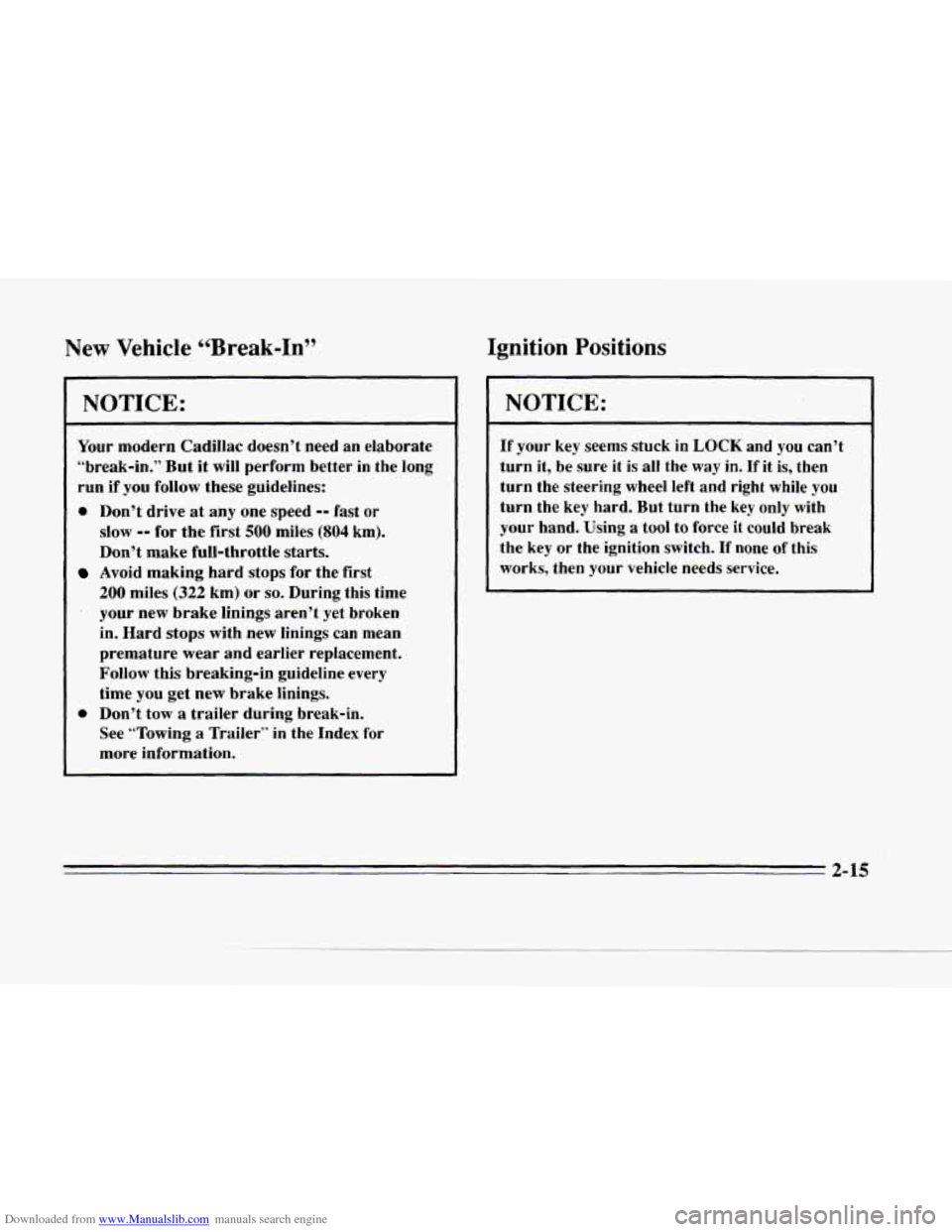 CADILLAC SEVILLE 1996 4.G Manual PDF Downloaded from www.Manualslib.com manuals search engine c 
c 
New Vehicle 44Break-In’’ 
NOTICE: 
Your  modern  Cadillac  doesn’t  need an  elaborate 
“break-in.”  But  it will perform  bett