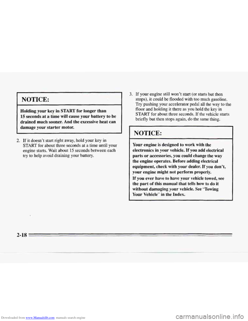 CADILLAC SEVILLE 1996 4.G Manual PDF Downloaded from www.Manualslib.com manuals search engine w 
NOTICE: 
Holding your key in START  for  longer  than 
15 seconds  at a time will cause  your  battery  to  be 
drained  much  sooner.  And 